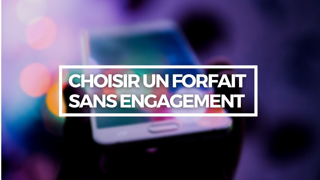 choisir-un-forfait-sans-engagement