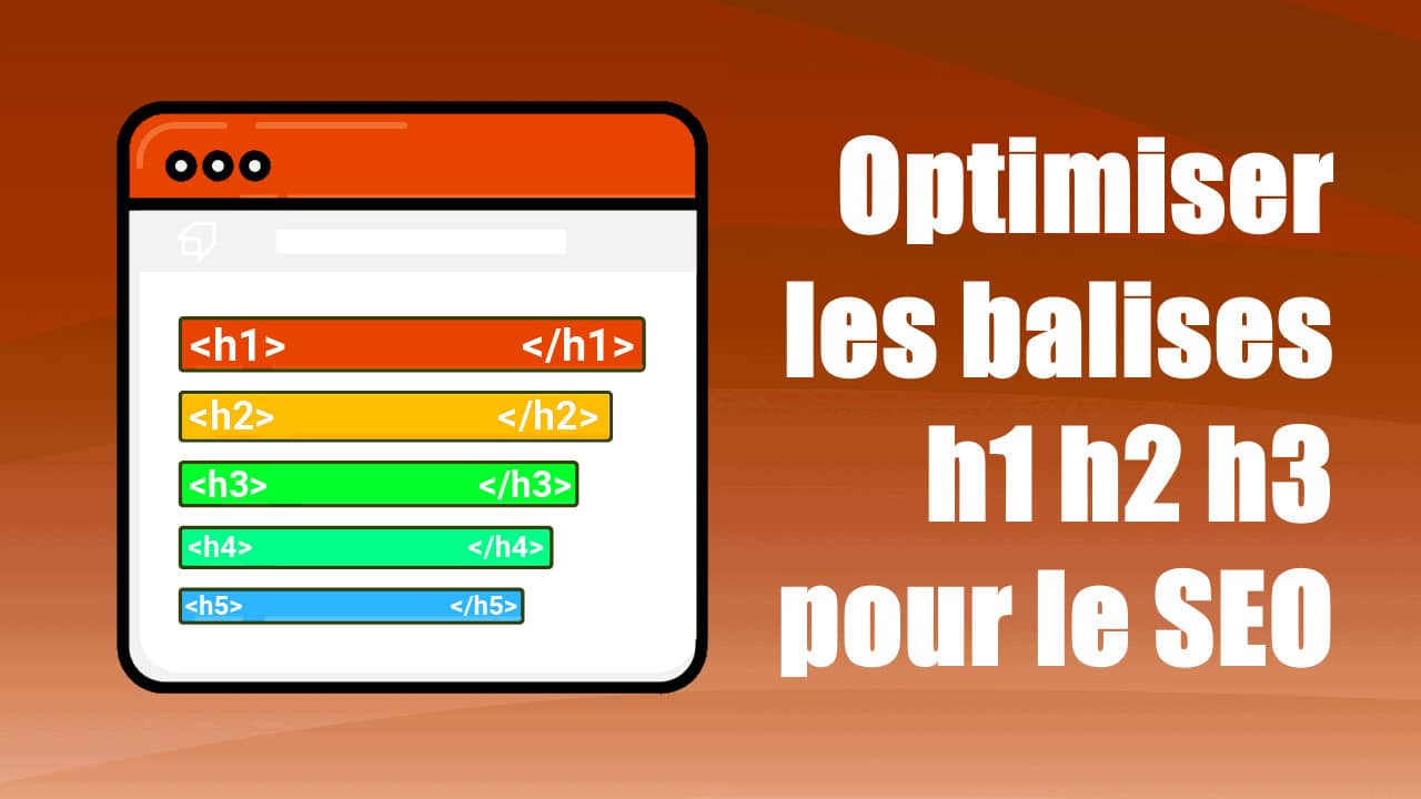 optimiser ses balises h1 h2 h3 HTML pour le SEO