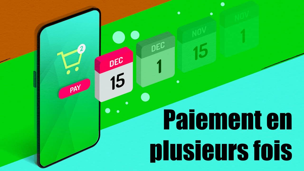 Paiement en plusieurs fois les avantages pour un site