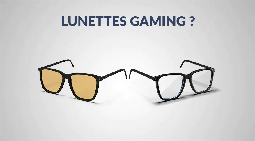 Les lunettes Gaming